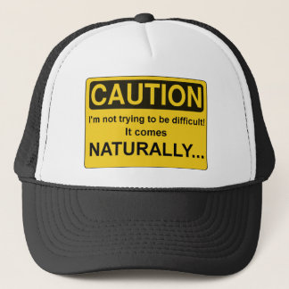 Casquette PRÉCAUTION que je n'essaye pas d'être difficile,
