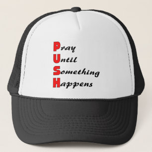 Casquette Priez jusqu'à ce que quelque chose se produit,