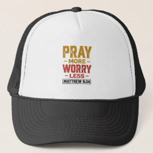 Casquette Priez Plus Inquiétez Moins Matthew 6_34 Conception