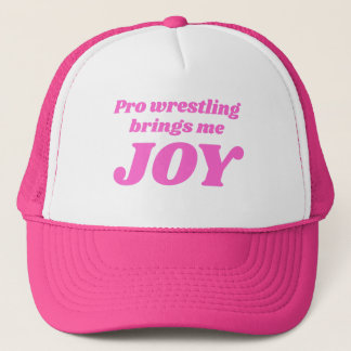 Casquette Pro Wrestling Me Apporte Joy Trucker Hat