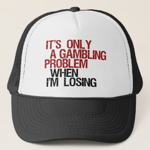 Casquette Problème de jeu