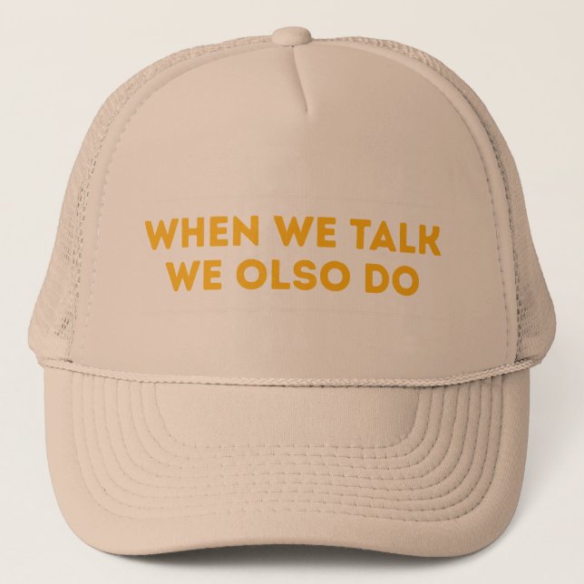 Casquette quand nous parlons, nous le faisons aussi (Devant)