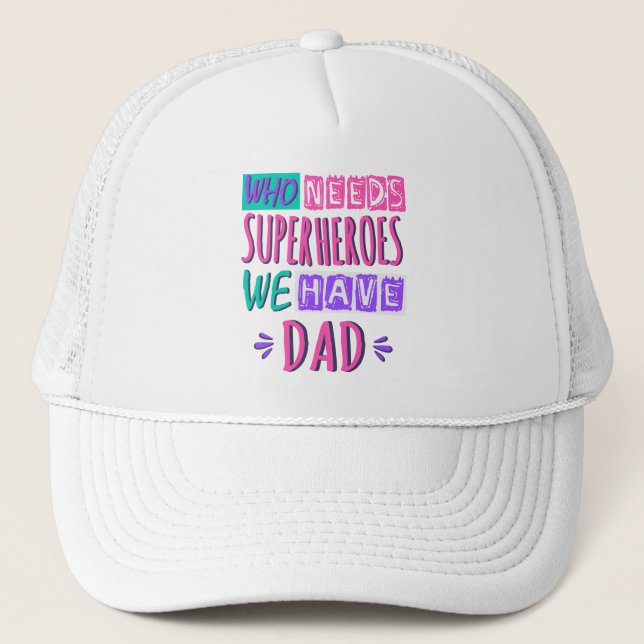 Casquette Qui a besoin de super-héros, on a papa (Devant)