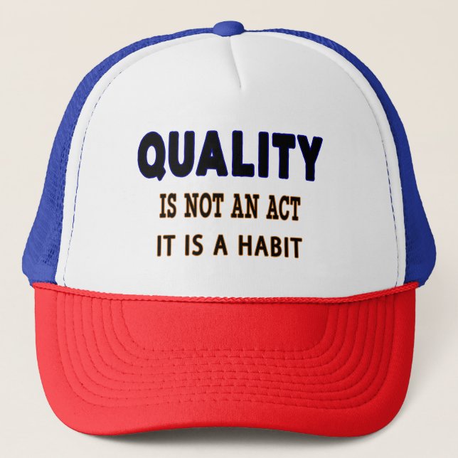 Casquette Quotes De Qualité, La Qualité N'Est Pas Un Acte C' (Devant)