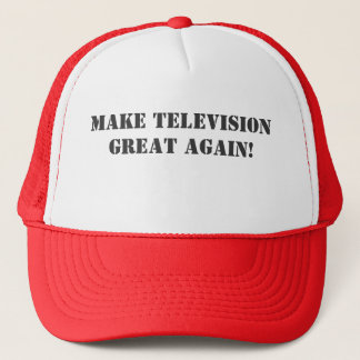 Casquette Rendez la télévision grande encore !