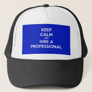 Casquette Restez calme et embauchez un professionnel