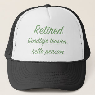 Casquette Retiré : Au revoir tension, bonjour pension