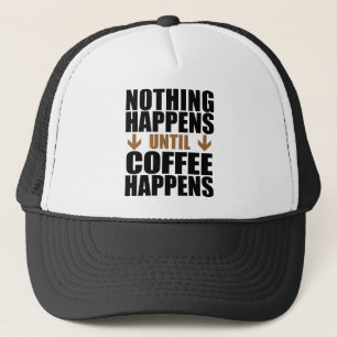 Casquette Rien ne se passe avant que le café n'arrive
