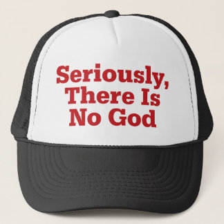 Casquette Sérieusement, il n'y a aucun Dieu