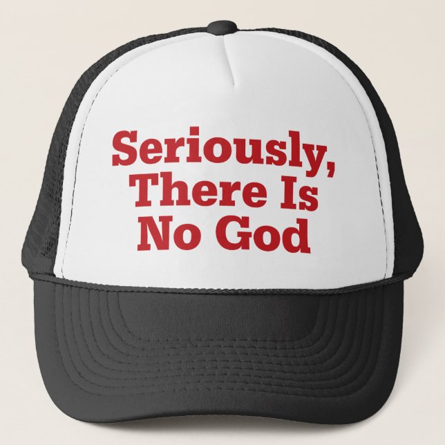 Casquette Sérieusement, il n'y a aucun Dieu (Devant)