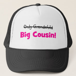 Casquette Seulement petit-enfant - > GRAND COUSIN ! (rose)