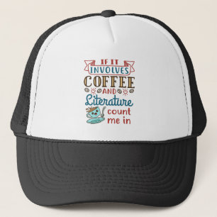 Casquette Si ça implique du café et de la littérature, compt