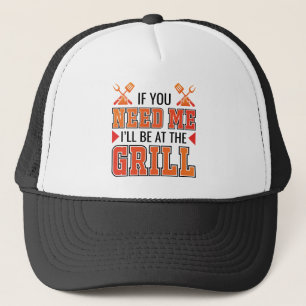 Casquette Si tu as besoin de moi, je serai au Grill