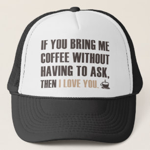 Casquette Si Vous M'Apportez Du Café Sans Avoir À Demander