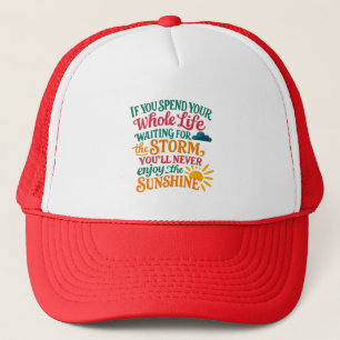 Casquette Si vous passez toute votre vie à attendre la tempê