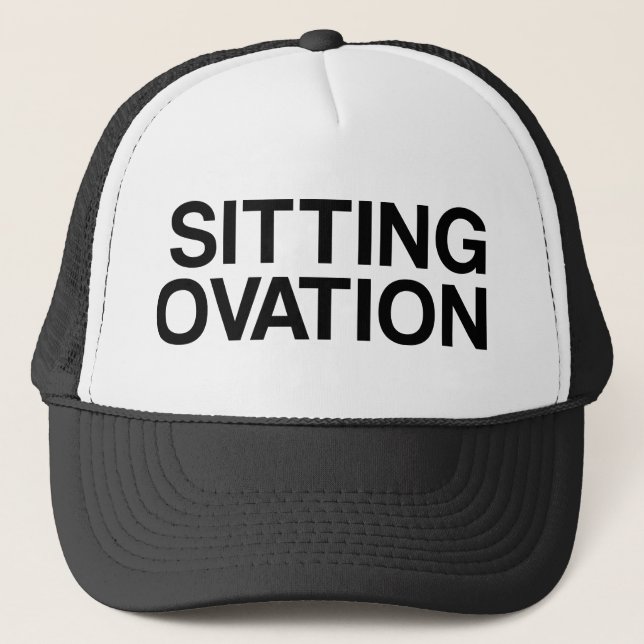 Casquette SITTING OVATION drôle slogan camionneur chapeau (Devant)