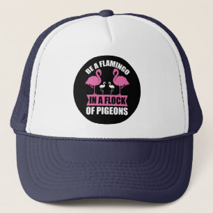 Casquette Soyez Un Flamant Rose Dans Un Troupeau De Pigeons
