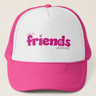 Casquette Soyons amis Trucker Chapeau