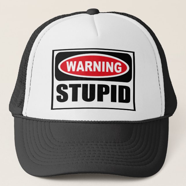 Casquette STUPIDE d'avertissement (Devant)