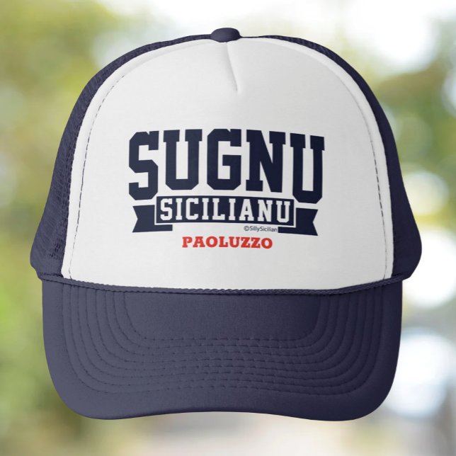 Casquette Sugnu Sicilianu Chapeau de camion personnalisé (Sugnu Siciliano I Am Sicilian (male) Personalized Trucker Hat)