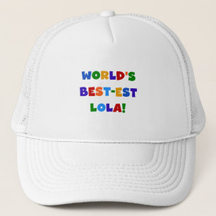 Casquette T-shirts et cadeaux du Meilleur-est Lola du monde