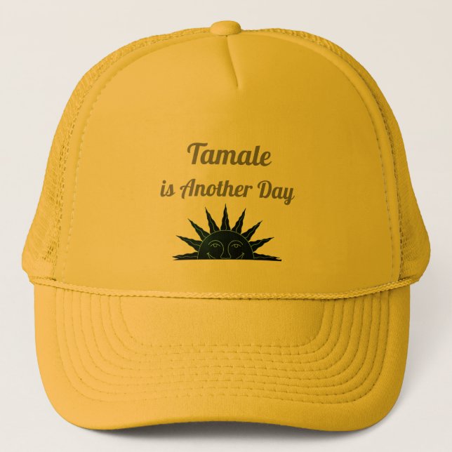 Casquette Tamale est un autre chapeau de camion de jour (Devant)