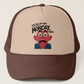 Casquette That Face You Make When You Realize It's Monday