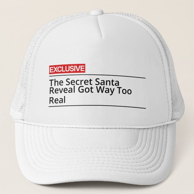 Casquette The Secret Santa Reveal Got Way Too Real (Devant)