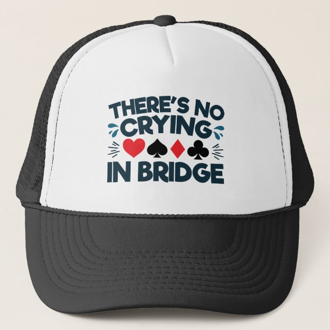Casquette There's No Crying in Bridge Funny  Card Game  (Devant)