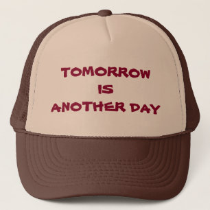 Casquette Tomorrow is Another Day Trucker Hat