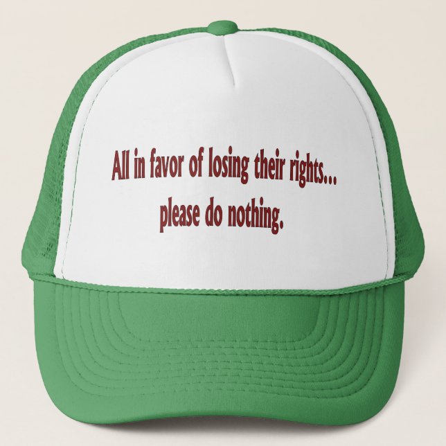 Casquette Tous en faveur de perdre leurs droits.... (Devant)
