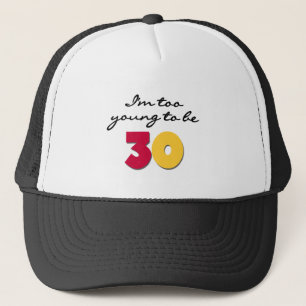 Casquette Trop jeune pour être 30
