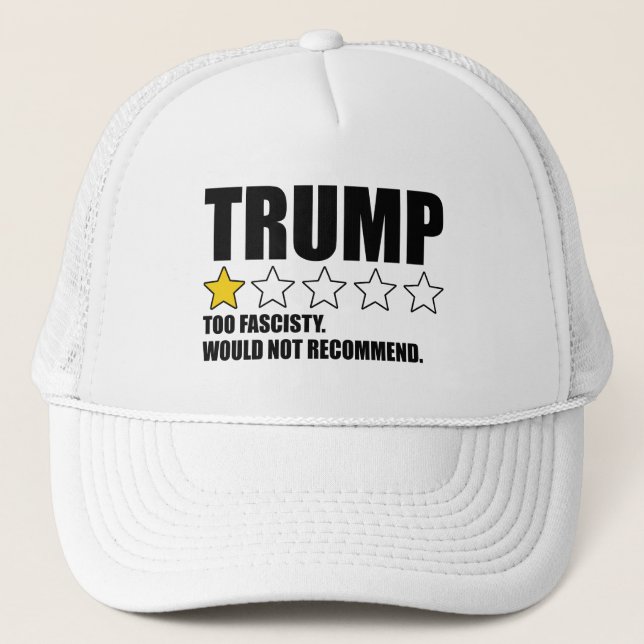 Casquette Trump - Too Fascisty Would Not Recommend (Devant)