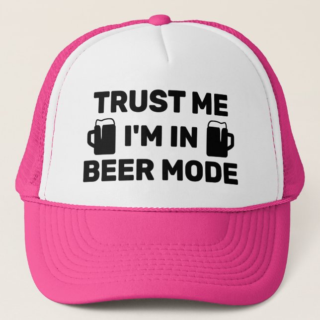 Casquette Trust Me - I'm In Beer Mode™ Trucker Hat (Devant)