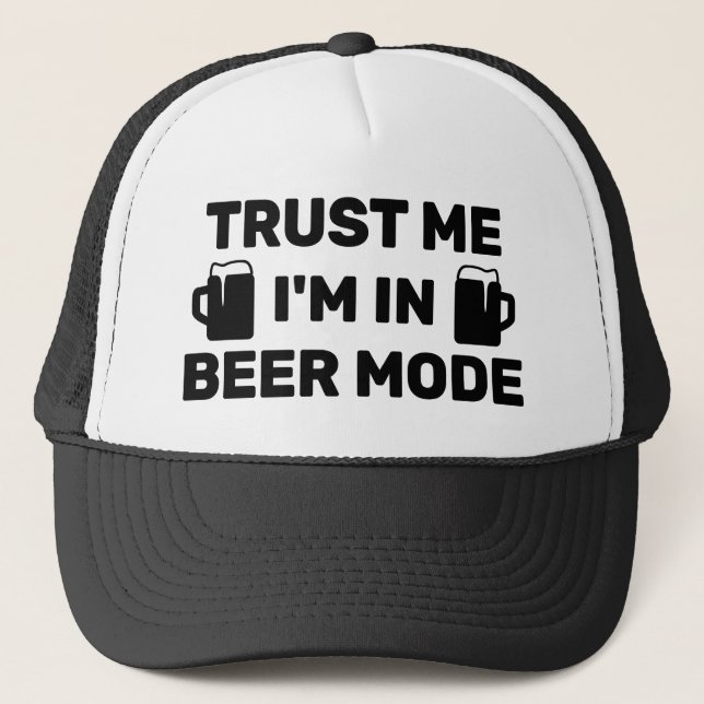 Casquette Trust Me - I'm In Beer Mode™ Trucker Hat (Devant)