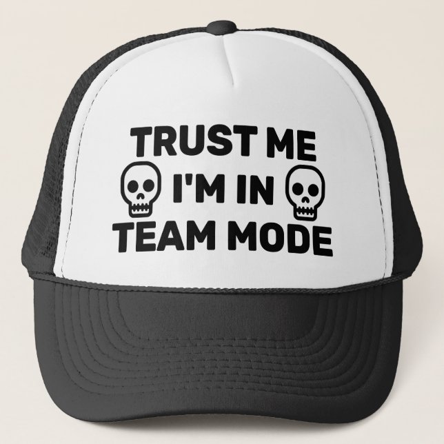 Casquette Trust Me - I'm In Team Mode™ Trucker Hat (Devant)