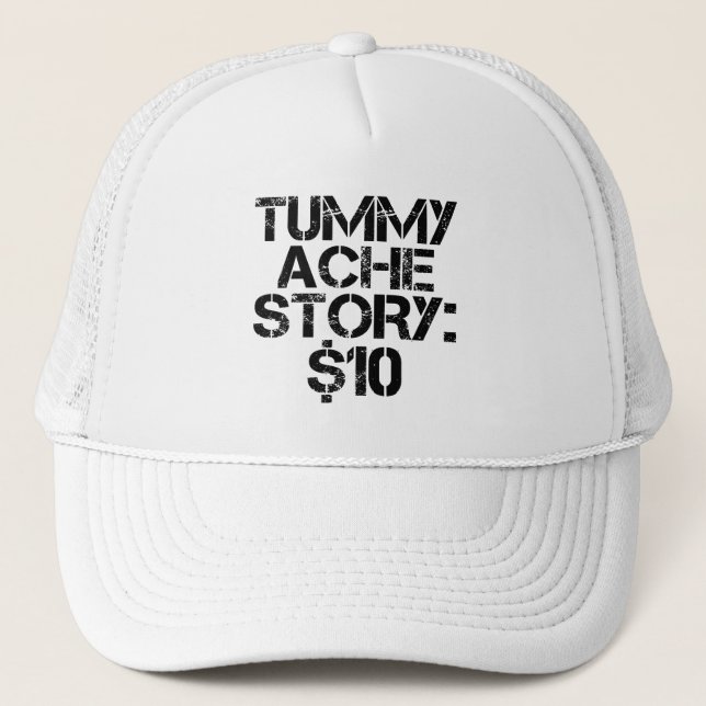 Casquette Tummy Ache Story $10 Stomachache Funny (Devant)