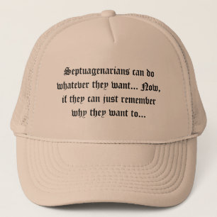 Casquette Vieillards - les septuagénaires peuvent faire