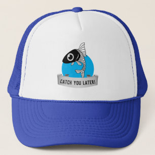 Casquette Vous attraper plus tard