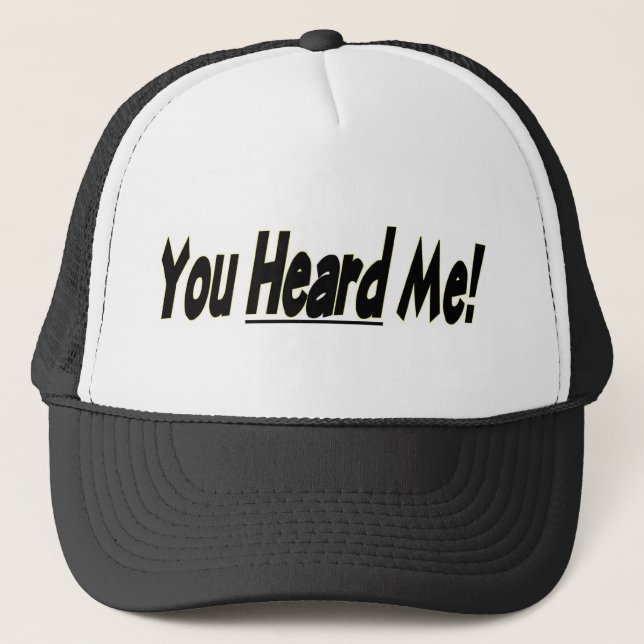 Casquette Vous M'Avez Entendu (Devant)