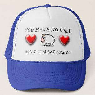 Casquette vous n'avez aucune idée ce qui je suis capable des