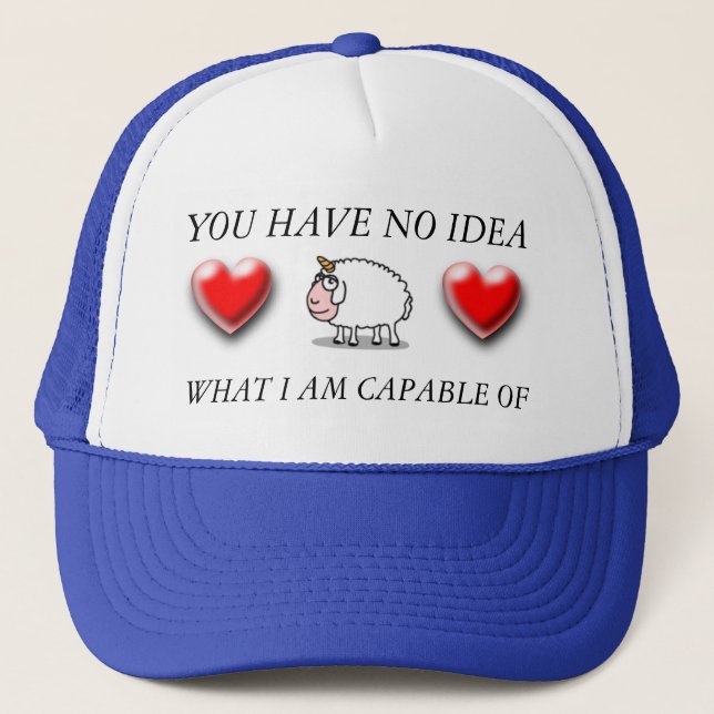 Casquette vous n'avez aucune idée ce qui je suis capable des (Devant)