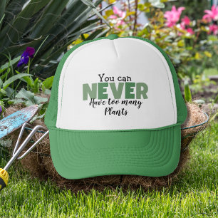 Casquette Vous Ne Pouvez Jamais Avoir Trop De Plantes Drôle