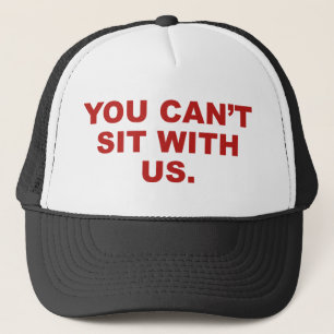 Casquette Vous ne pouvez pas rester avec nous