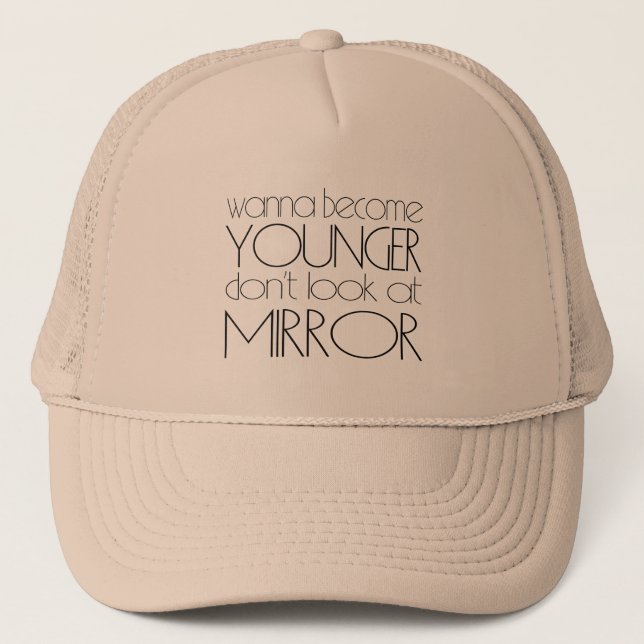 Casquette Vous voulez devenir plus jeune (Devant)