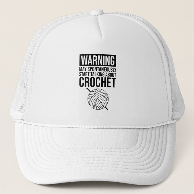 Casquette Warning - May Start Talking About Crochet (Devant)