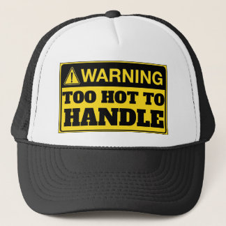 Casquette Warning: Too Hot To Handle