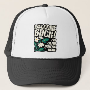 Casquette Welcome back I'm Glad You're Here back To School