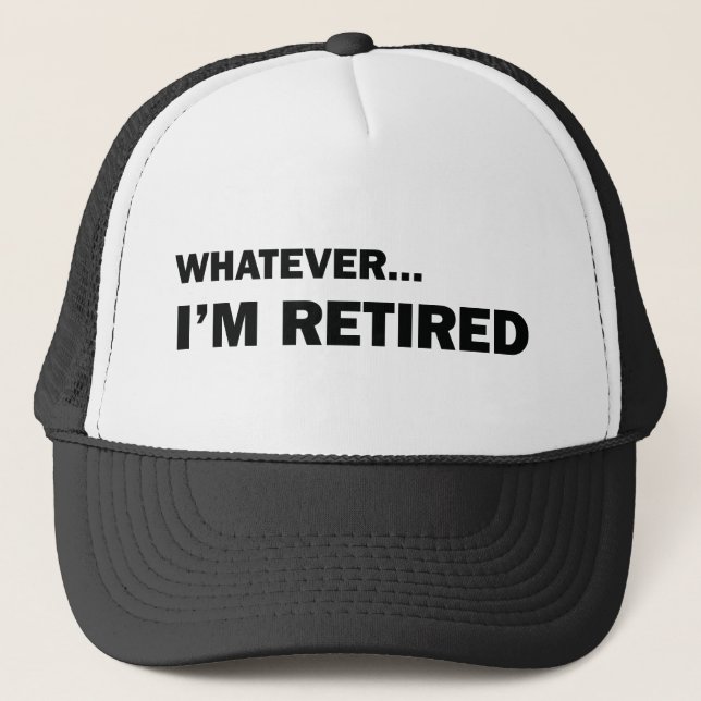 Casquette Whatever... I'm Retired (Devant)