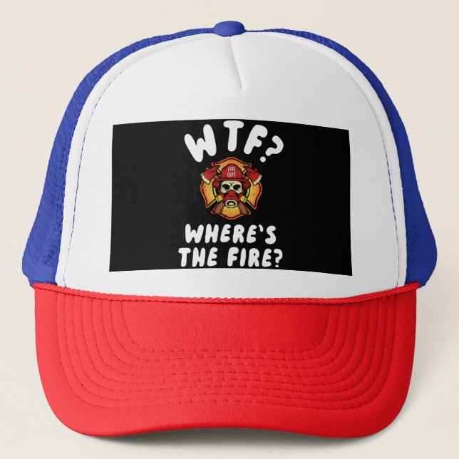 Casquette WTF Où est le pompier ? (Devant)